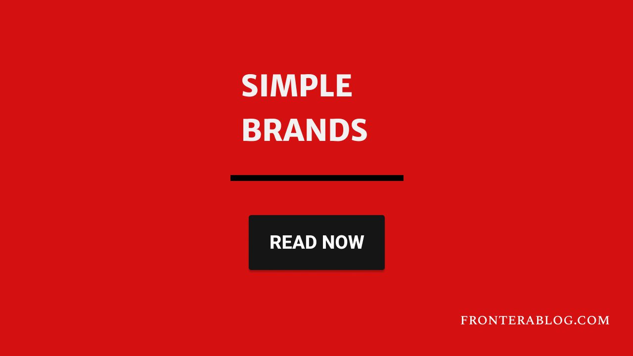 Why Simple Brands Win (And How To Become One) - Frontera